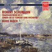 Schumann: Fantasiestuecke Op 12, Sonata Op 14 / Boris Bloch