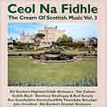 Ceol Na Fidhle: Cream Of Scottish Music Vol. 3