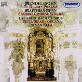 Mendelssohn: Te Deum, Psalms;  Kern / Budapest Bach Chorus