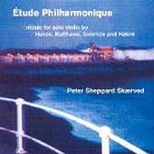 Etude Philharmonique - Music for Solo Violin / Skaerved
