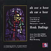 Oh ear O hear - Henk Badings: Choir Music