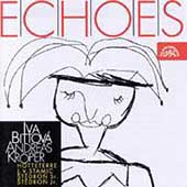 Echoes - Hotteterre, Stamic, Stedron / Bittova, Kroper Echoes - Hotteterre, Stamic, Stedron / Bittova, Kroper