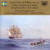 Sillen: Violin Concerto in E minor, Symphony No.3, etc / Christian Bergqvist(vn), Goran W. Nilson(cond), Gavle Symphony Orchestra, etc  