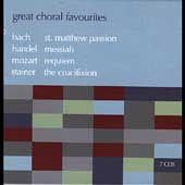 Great Choral Favourites - Bach, Handel, Mozart, et al Great Choral Favourites - Bach, Handel, Mozart, et al