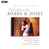 The BBC Classic Collection - Tchaikovsky: Romeo & Juliet Overture etc
