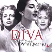 Diva - 30 Great Prima Donnas / Callas, Horne, Fleming, et al Diva - 30 Great Prima Donnas / Callas, Horne, Fleming, et al