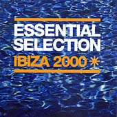 Essential Selection Ibiza 2000 (Mixed By Pete Tong)