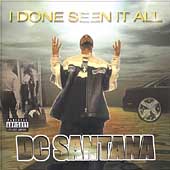 DC Santana/I Done Seen It All [PA][2112]