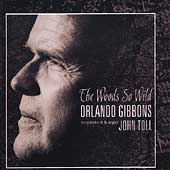 Gibbons: The Woods So Wild, etc / John Toll