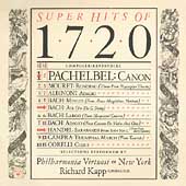 Super Hits of 1720 - Pachelbel: Canon;  Mouret, Bach, et al