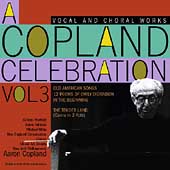 A Copland Celebration Vol 3 - Vocal & Choral Works
