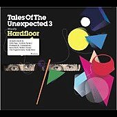 Tales Of The Unexpected 3 : Mixed By Hardfloor