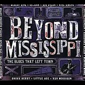 Beyond Mississippi: The Blues That Left Town