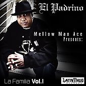 Mellow Man Ace Presents : La Familia Volume1 (US)