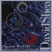 Shea: Classical Works Vol 2 / Shea, Collard, Votano, et al