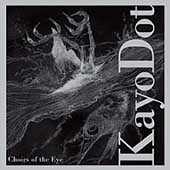 Kayo Dot/Choirs Of The Eye[7092]