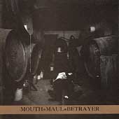 Mouth=Maul=Betrayer Mouth=Maul=Betrayer