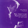 New American Masterworks for Solo Piano / John Perry