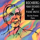 Rochberg: Four Decades of Piano Music / Martha Thomas