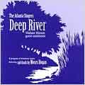 Deep River -A Program of American Music:J.Berger/A.Bleckner/J.Erwin/etc:Wallace Hinson(cond)/Atlanta Singers
