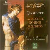Charpentier: La Descente d'Orphee / Les Arts Florissants Charpentier: La Descente d'Orphee / Les Arts Florissants