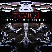 Trivium Heavy String Tribute