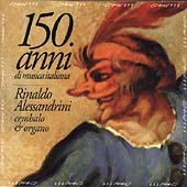 150 Years of Italian Music / Rinaldo Alessandrini