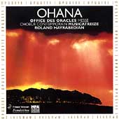 Ohana: Office des Oracles, Messe / Choeur Contemporain, etc Ohana: Office des Oracles, Messe / Choeur Contemporain, etc