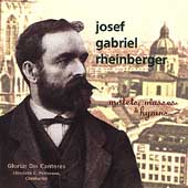 Gloriae Dei Cantores - Rheinberger: Motets, Masses & Hymns