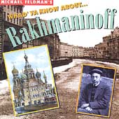 Michael Feldman's Whad'ya Know About...Rakhmaninoff