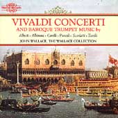 Vivaldi Concerti and Baroque Trumpet Music / Wallace Vivaldi Concerti and Baroque Trumpet Music / Wallace