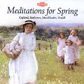 Meditations for Spring - Copland, Beethoven, Vivaldi, et al
