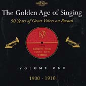 The Golden Age of Singing Vol 1 - 1900-1910 The Golden Age of Singing Vol 1 - 1900-1910