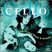 Cello - Subliminal Blues & Greens