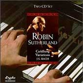 Bach: Goldberg Variations BWV 988 / Robin Sutherland Bach: Goldberg Variations BWV 988 / Robin Sutherland