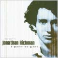 The Best Of Jonathan Richman: I Must Be King