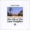Life Of The Last Prophet Life Of The Last Prophet
