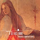 Fabri: Vesperae a Quattro Choris / Fabre-Garrus, A Sei Voci Fabri: Vesperae a Quattro Choris / Fabre-Garrus, A Sei Voci