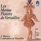 Les Menus Plaisirs de Versailles - A Musical Celebration
