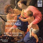 Brossard: Petits Motets;  Grigny / Desrochers, Desenclos