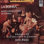 La Bomba - Musica en la Corte de Espana / Savall, et al La Bomba - Musica en la Corte de Espana / Savall, et al