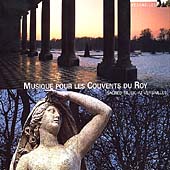 Musique Pour Les Couvents du Roy - Nivers, De Lalande, et al Musique Pour Les Couvents du Roy - Nivers, De Lalande, et al