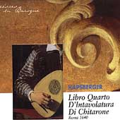 Kapsberger: Libro Quarto D'Intavolatura di Chitarrone Kapsberger: Libro Quarto D'Intavolatura di Chitarrone