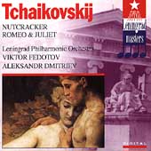 Tchaikovsky: Nutcracker Ballet, Romeo & Juliet Overture