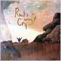 Rocks Won't Cry
