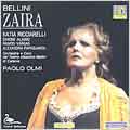 Bellini: Zaira / Olmi, Ricciarelli, Alaimo, Vargas et al Bellini: Zaira / Olmi, Ricciarelli, Alaimo, Vargas et al