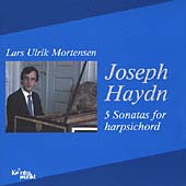 Haydn: 5 Sonatas for Harpsichord / Lars Ulrik Mortensen