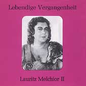 Lebendige Vergangenheit - Lauritz Melchior Vol 2