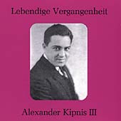Lebendige Vergangenheit - Alexander Kipnis Vol 3
