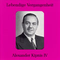 Lebendige Vergangenheit - Alexander Kipnis Vol 4 Lebendige Vergangenheit - Alexander Kipnis Vol 4